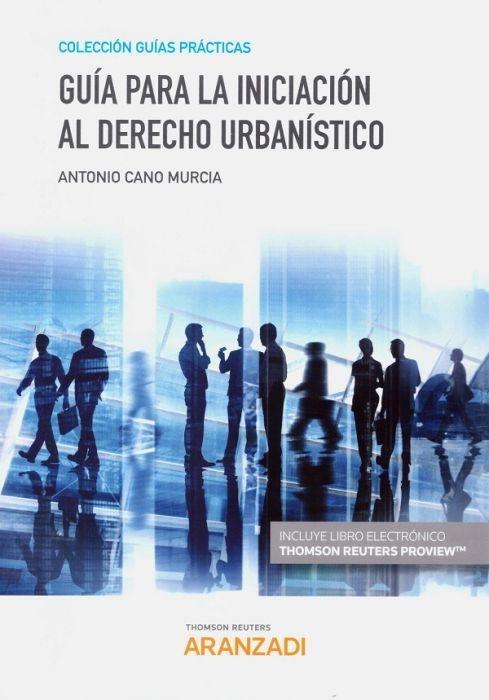 GUIA PARA LA INICIACION AL DERECHO URBANISTICO (PAPEL + E-BOOK)