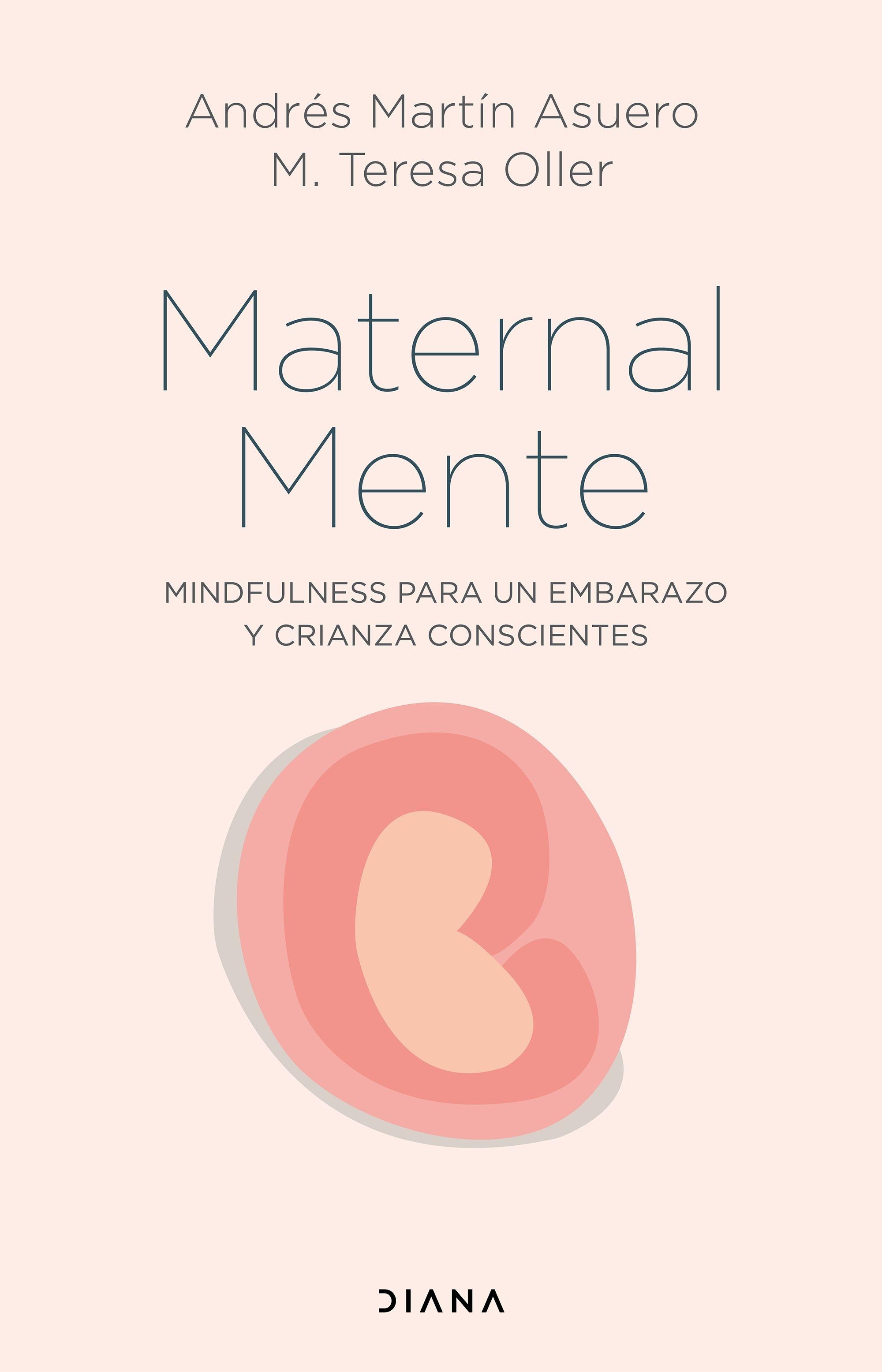 MATERNALMENTE "MINDFULNESS PARA UN EMBARAZO Y CRIANZA CONSCIENTES"