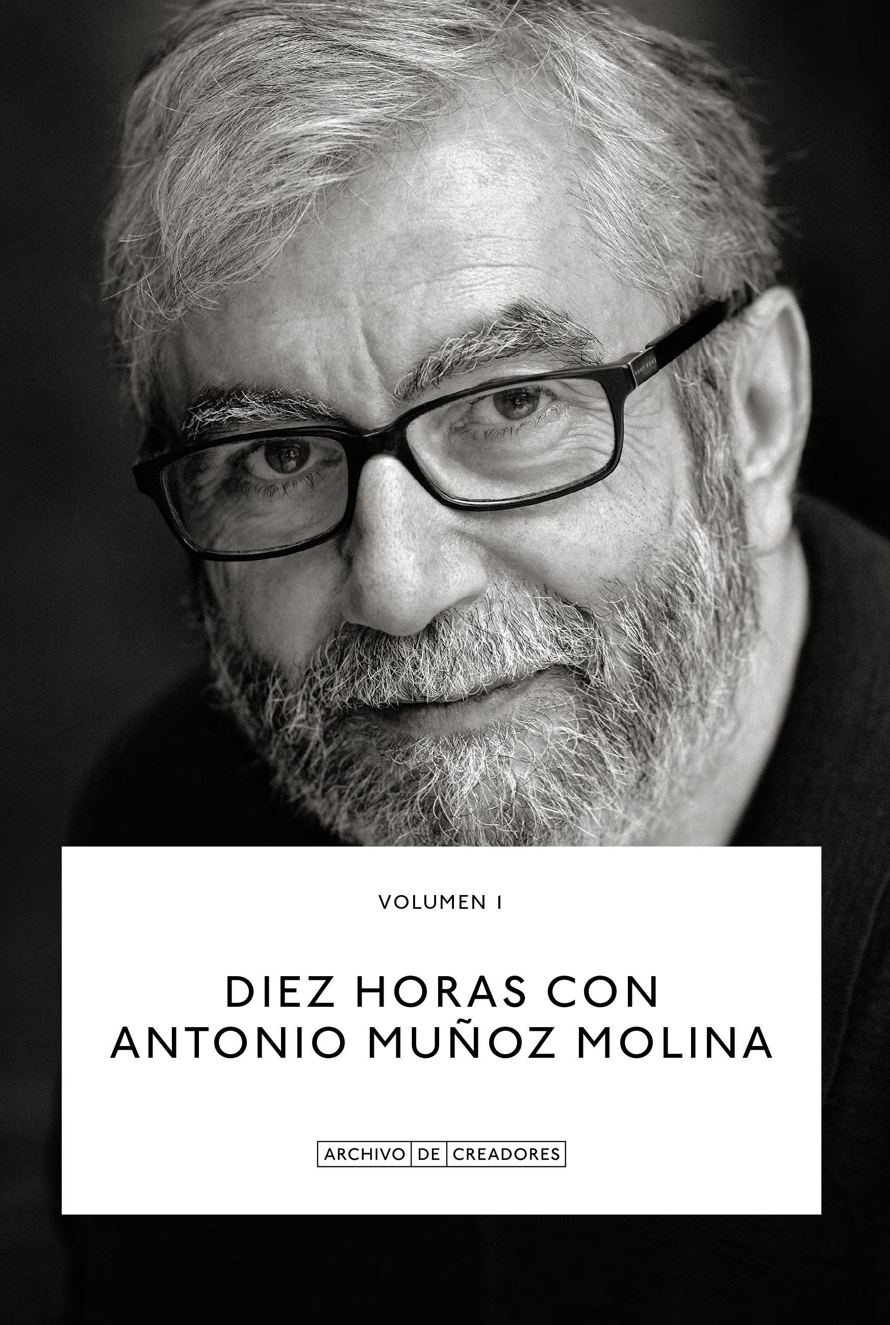 DIEZ HORAS CON ANTONIO MUÑOZ MOLINA.. 