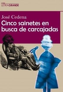 CINCO SAINETES EN BUSCA DE CARCAJADAS. (EDICIÓN EN LETRA GRANDE)