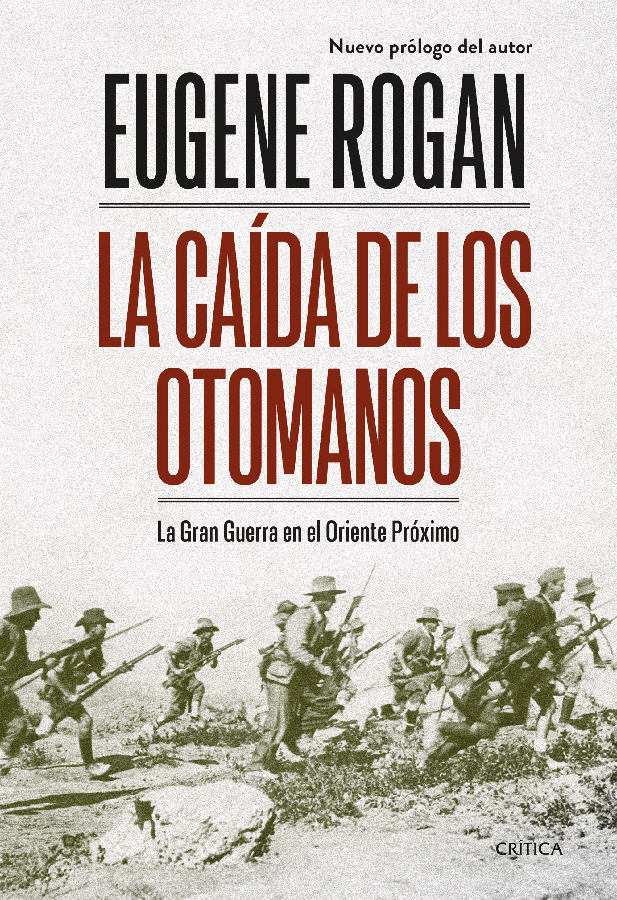 CAIDA DE LOS OTOMANOS, LA "LA GRAN GUERRA EN EL ORIENTE PRÓXIMO"