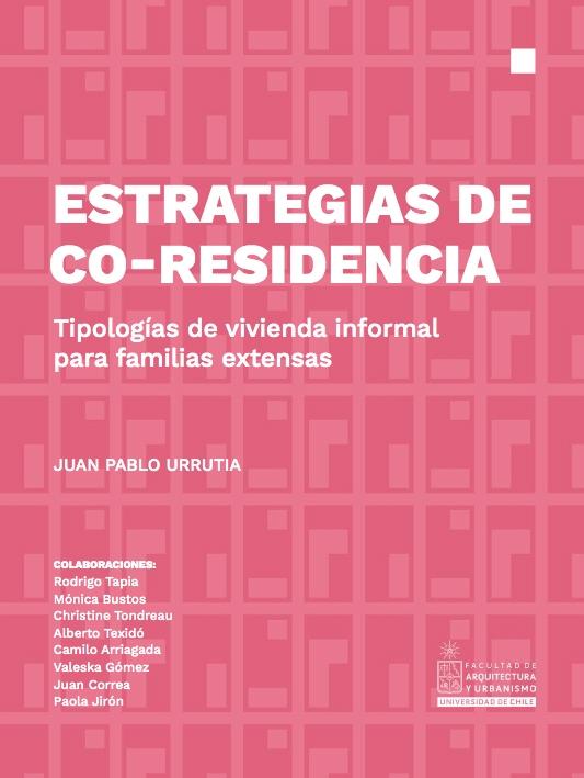 ESTRATEGIAS DE CO-RESIDENCIA. TIPOLOGIAS DE VIVIENDA INFORMAL PARA FAMILIAS EXTENSAS