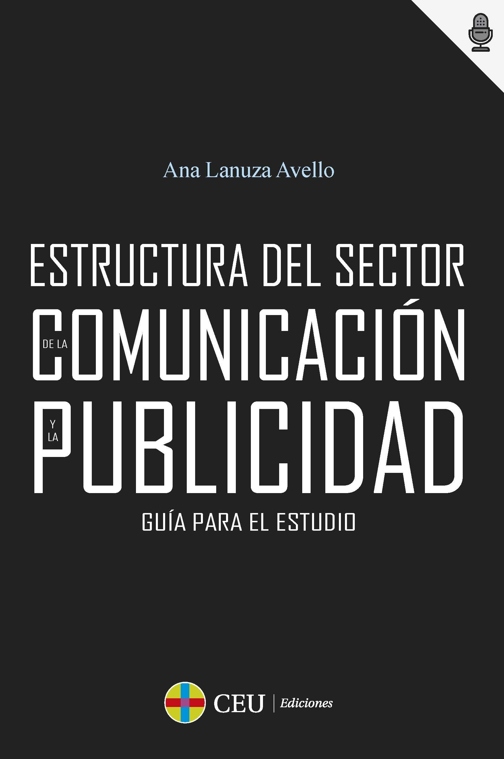 GUIA PARA EL ESTUDIO DE LA ESTRUCTURA DEL SECTOR DE LA COMUNICACION Y LA PUBLICIDAD. 