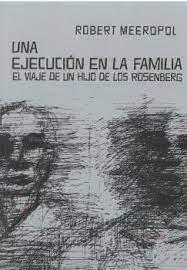 EJECUCION EN LA FAMILIA, UNA. EL VIAJE DE UN HIJO DE LOS ROSENBERG