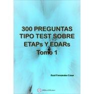 300 PREGUNTAS TIPO TEST SOBRE ETAPS Y EDAPS. 
