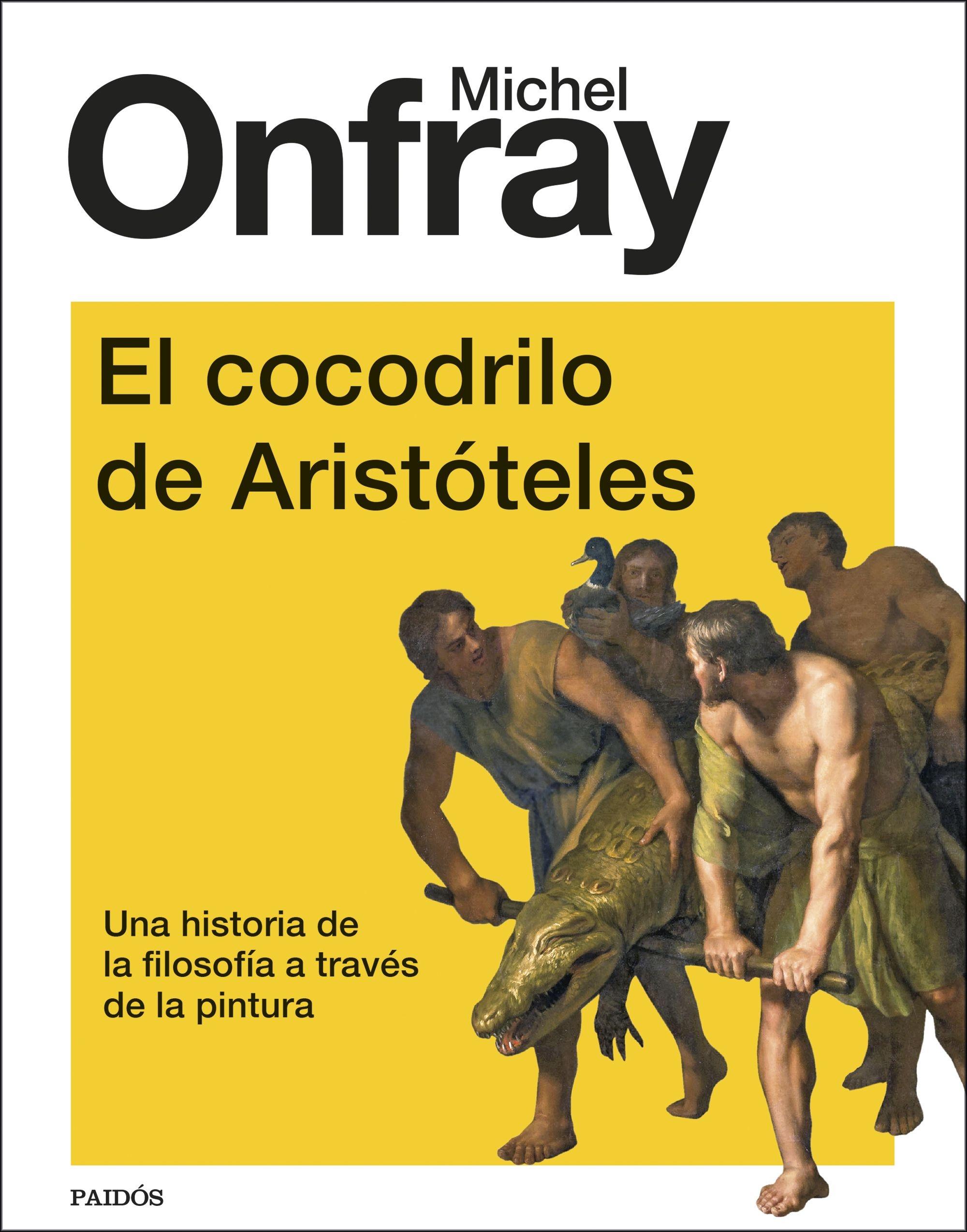 COCODRILO DE ARISTOTELES, EL "UNA HISTORIA DE LA FILOSOFIA A TRAVES DE LA PINTURA". 