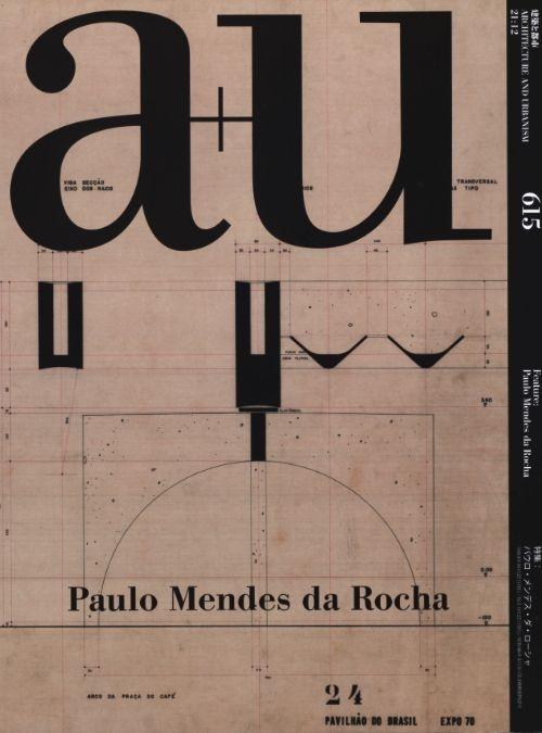 MENDES DA ROCHA: A+U Nº 615: PAULO MENDES DA ROCHA. 