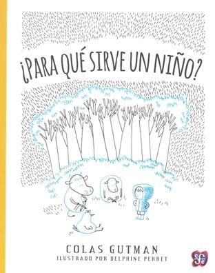 ¿PARA QUE SIRVE UN NIÑO?