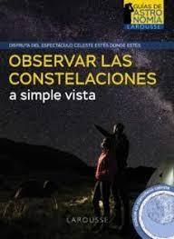 OBSERVAR LAS CONSTELACIONES A SIMPLE VISTA. 