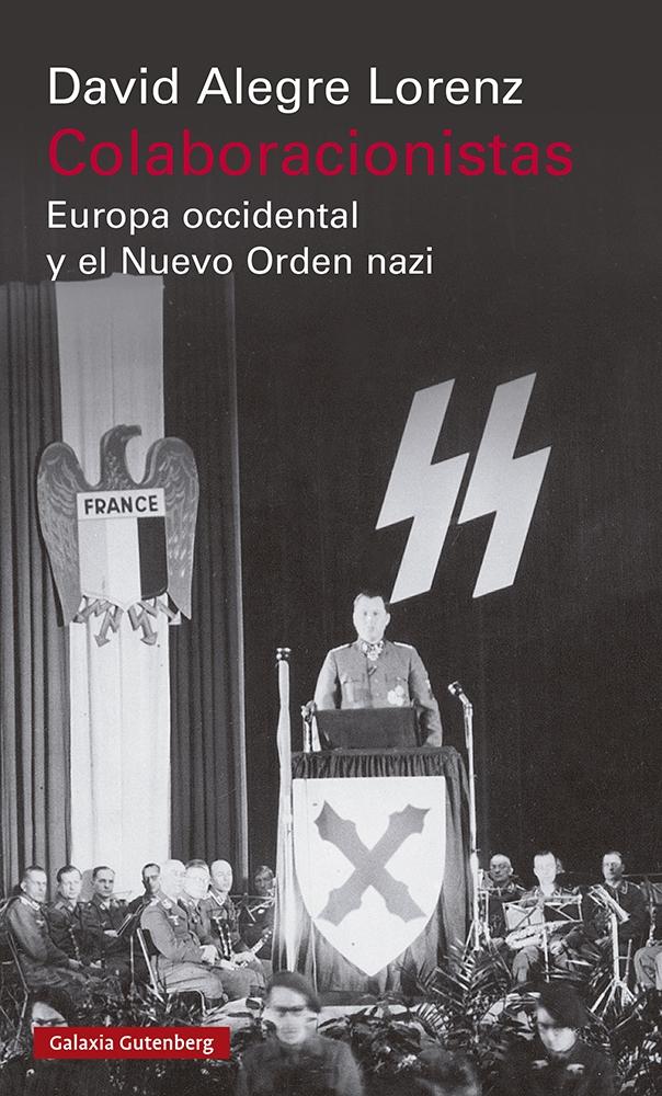 COLABORACIONISTAS. EUROPA OCCIDENTAL Y EL NUEVO ORDEN NAZI