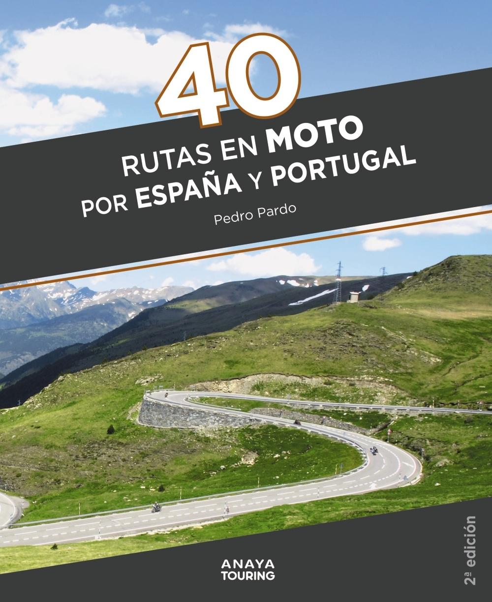 40 RUTAS EN MOTO POR ESPAÑA Y PORTUGAL. 