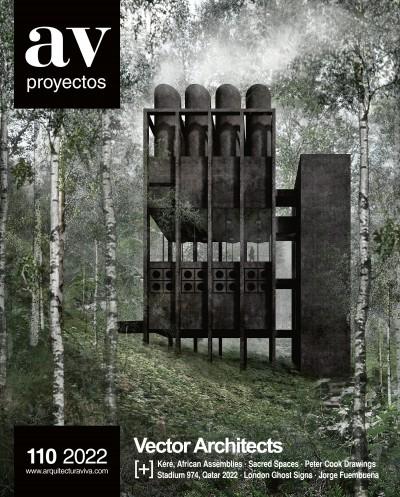 AV PROYECTOS Nº 110. VECTOR ARCHITECTS. KERE, AFRICAN ASSEMBLIES. SACRED SPACES. PETER COOK DRAWINGS. "STADIUM 974. QUATAR 2022. LONDON GHOST SIGNS. JORGE FUEMBUENA". 