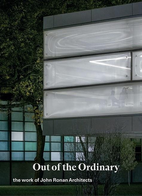 OUT OF THE ORDINARY "THE WORK OF JOHN RONAN ARCHITECTS"
