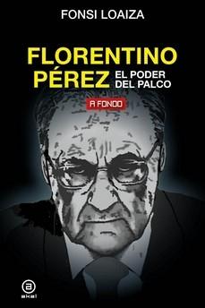 FLORENTINO PEREZ "EL PODER DEL PALCO"