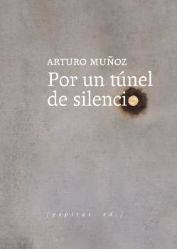 POR UN TUNEL DE SILENCIO. 