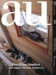 DWELLING STUDIES: A+U Nº 616. DWELLING STUDIES AND JAPAN'S WOMEN ARCHITECTS. 