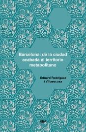 BARCELONA: DE LA CIUDAD ACABADA AL TERRITORIO METAPOLITANO