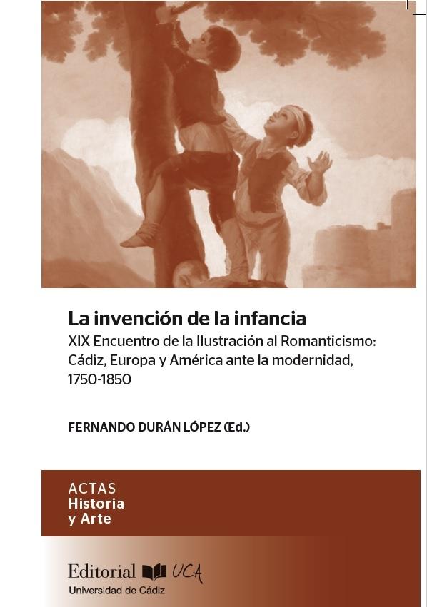 INVENCION DE LA INFANCIA, LA.  XIX ENCUENTRO DE LA ILUSTRACIÓN AL ROMANTICISMO: CADIZ