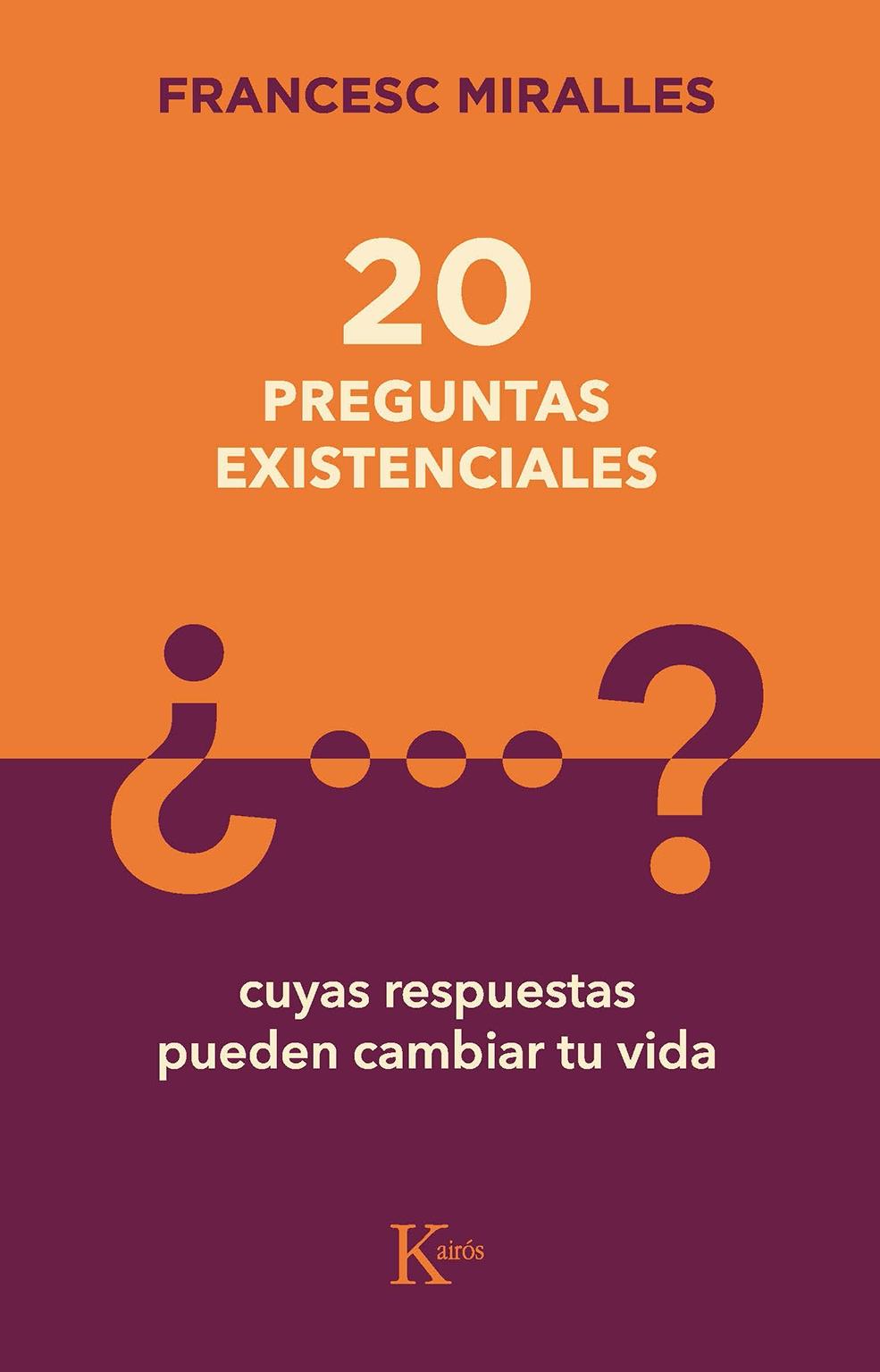 20 PREGUNTAS EXISTENCIALES "CUYAS RESPUESTAS PUEDEN CAMBIAR TU VIDA.". 