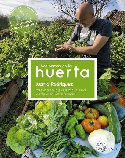 NOS VEMOS EN LA HUERTA. "CONSEJOS DE HOY (O DE AYER) PARA UN CULTIVO VARIADO,PRODUCTIVO Y RESPONSABLE.". 