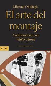 ARTE DEL MONTAJE, EL. CONVERSACIONES CON WALTER MURCH