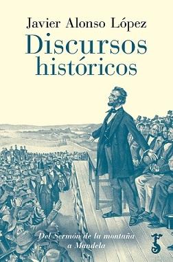 DISCURSOS HISTORICOS. DEL SERMON DE LA MONTAÑA A MANDELA