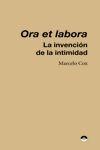 ORA ET LABORA "LA INVENCIÓN DE LA INTIMIDAD"