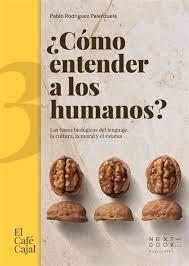 ¿COMO ENTENDER A LOS HUMANOS? LAS BASES BIOLOGICAS DEL LENGUAJE, LA CULTURA, LA MORAL Y EL ESTATUS