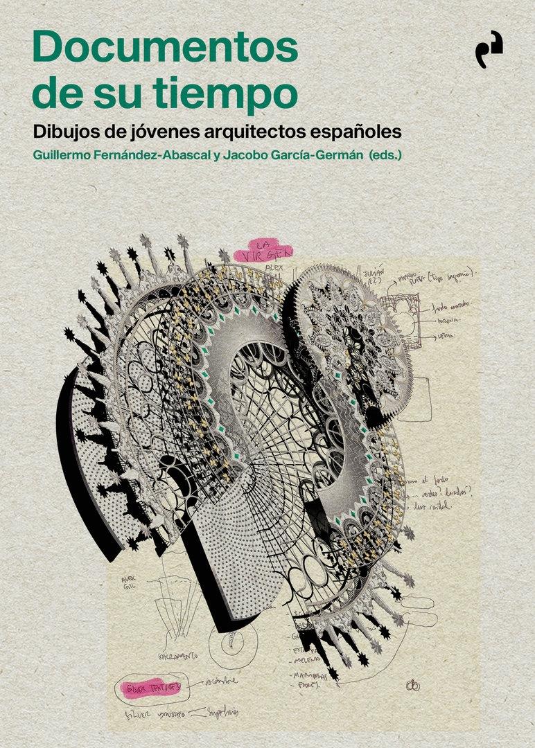 DOCUMENTOS DE SU TIEMPO. DIBUJOS DE JOVENES ARQUITECTOS ESPAÑOLES