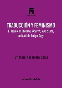 TRADUCCIÓN Y FEMINISMO. "EL LÉXICO EN WOMAN, CHURCH,AND STATE,DE MATILDA JOSLYN GAGE."