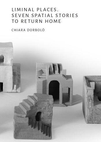 LIMINAL PLACES. SEVEN SPATIAL STORIES TO RETURN HOME.