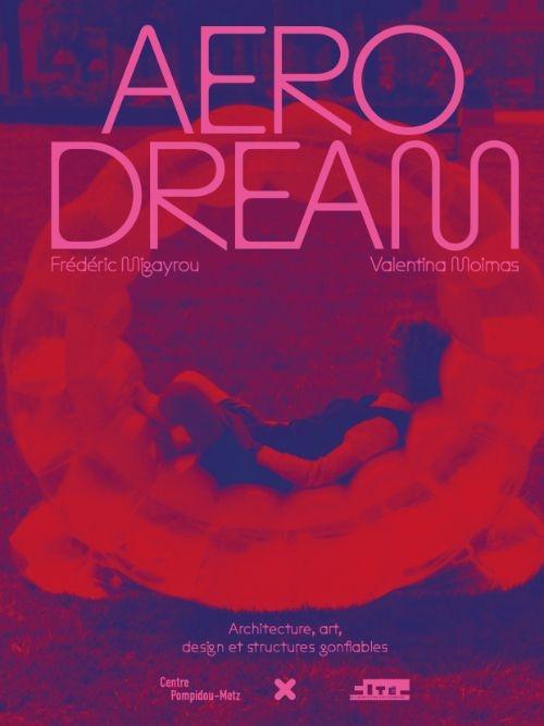 AERODREAM "ARCHITECTURE, ART, DESIGN ET STRUCTURES GONFLABLES". 