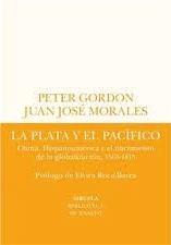 PLATA Y EL PACIFICO, LA "CHINA, HISPANOAMERICA Y EL NACIMIENTO DE LA GLOBALIZACION, 1565-1815".
