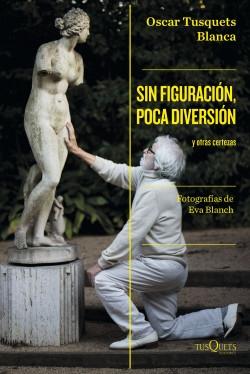 SIN FIGURACION, POCA DIVERSION "Y OTRAS CERTEZAS". 