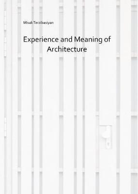 EXPERIENCE AND MEANING OF ARCHITECTURE