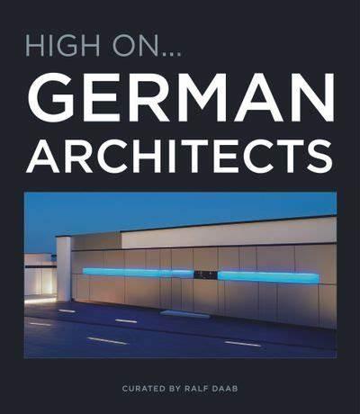 HIGH ON GERMAN ARCHITECTS