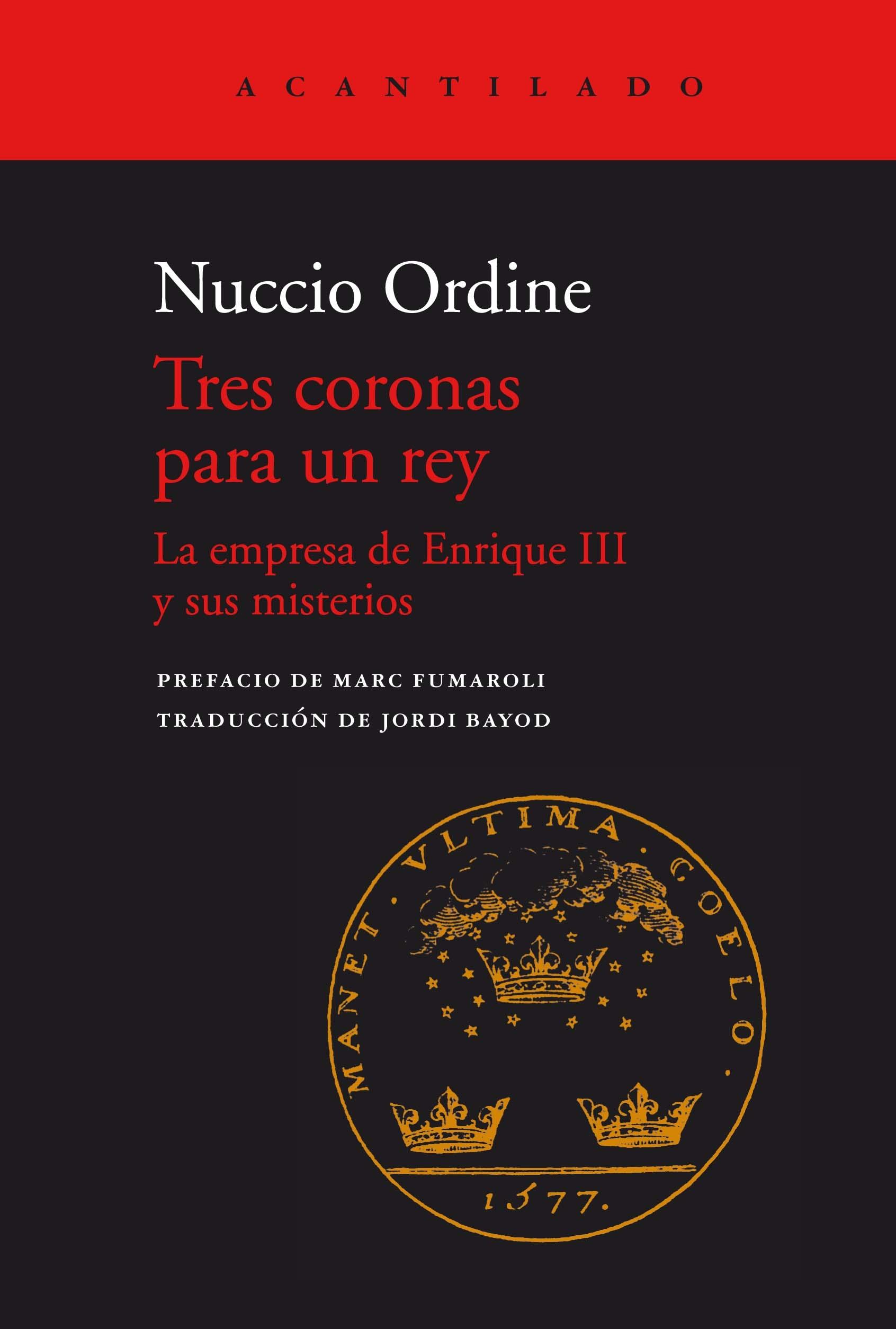 TRES CORONAS PARA UN REY. LA EMPRESA DE ENRIQUE III Y SUS MISTERIOS.