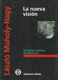 NUEVA VISION. PRINCIPIOS BASICOS DE LA BAUHAUS. 