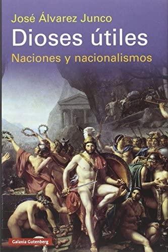 DIOSES UTILES. ARTICULOS SOBRE EL NACIONALISMO. 