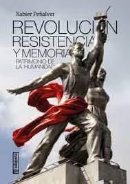 REVOLUCION, RESISTENCIA Y MEMORIA. PATRIMONIO DE LA HUMANIDAD