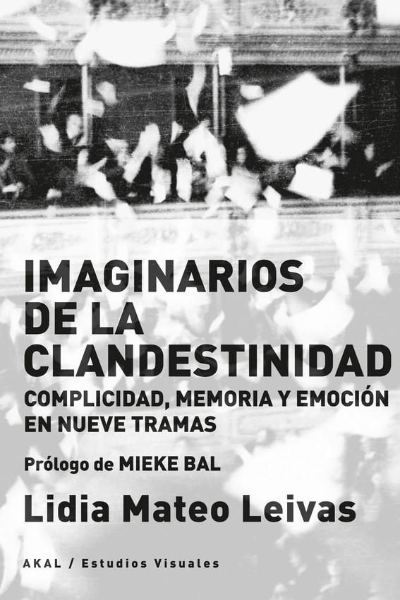 IMAGINARIOS DE LA CLANDESTINIDAD. "COMPLICIDAD,MEMORIA Y EMOCIÓN EN NUEVE TRAMAS."