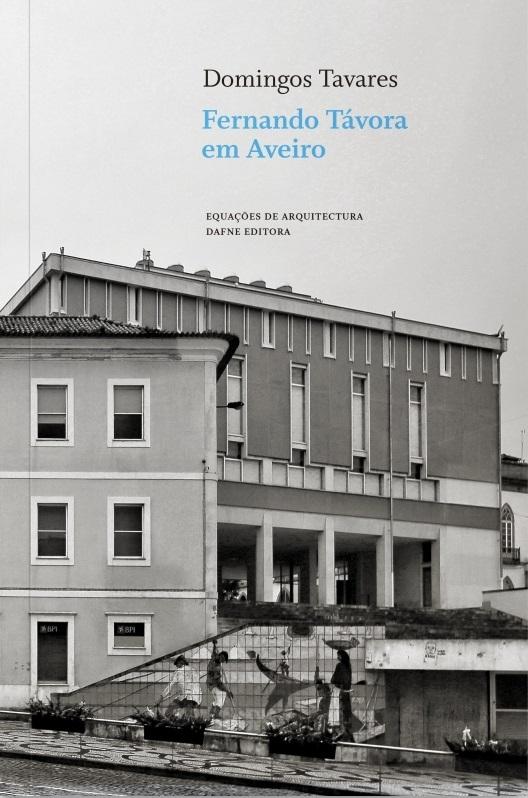 TAVORA: FERNANDO TAVORA EM AVEIRO