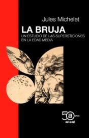 BRUJA,LA "UN ESTUDIO DE LAS SUPERSTICIONES EN LA EDAD MEDIA.". 