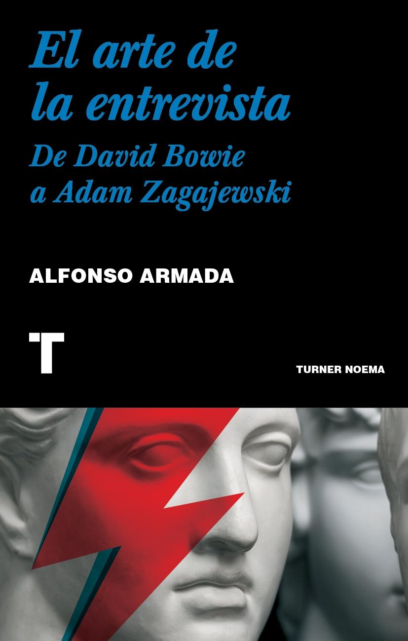 ARTE DE LA ENTREVISTA, EL "DE DAVID BOWIE A ADAM ZAGAJEWSKI". 