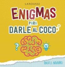 ENIGMAS PARA DARLE AL COCO. 