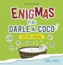 ENIGMAS PARA DARLE AL COCO. CULTURA GENERAL.
