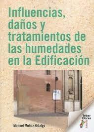 INFLUENCIAS, DAÑOS Y TRATAMIENTOS DE LAS HUMEDADES EN LA EDIFICACION