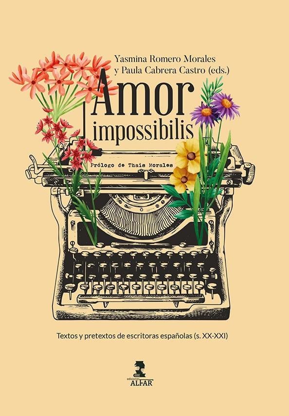 AMOR IMPOSIBILIS "TEXTOS Y PRETEXTOS DE ESCRITORAS ESPAÑOLAS (S.XX-XXI)".