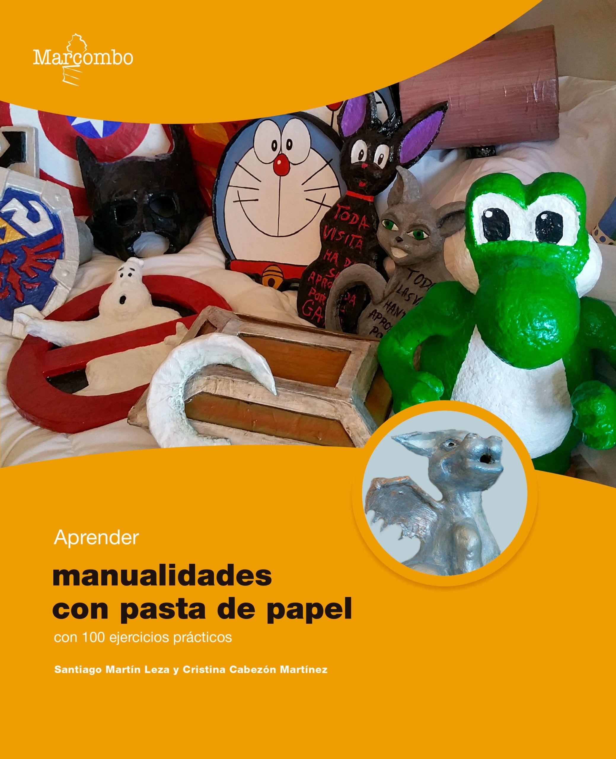 APRENDER MANUALIDADES CON PASTA DE PAPEL 100 EJERCICIOS PRACTICOS . 