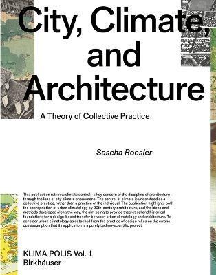 CITY, CLIMATE AND ARCHITECTURE. A THEORY OF COLLECTIVE PRACTICE. 